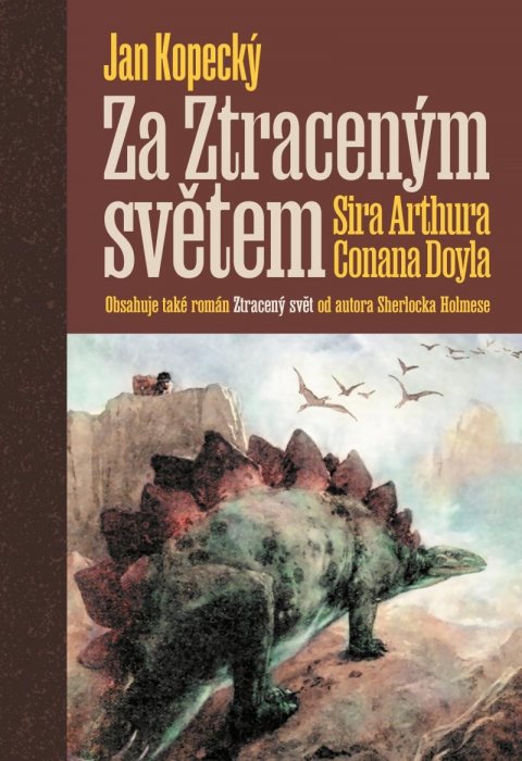 Kopecký Jan: Za Ztraceným světem Sira Arthura Conana Doyla Kopecký Jan: Za Ztraceným světem Sira Arthura Conana Doyla
