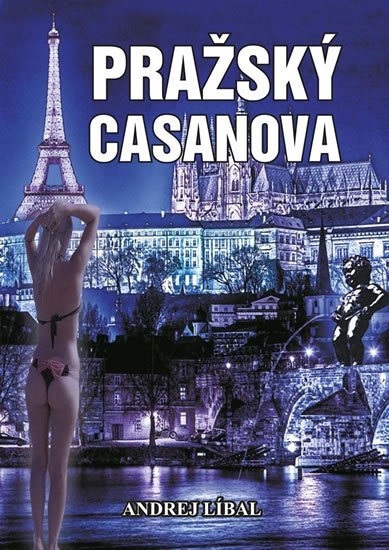 Líbal Andrej: Pražský Casanova Líbal Andrej: Pražský Casanova