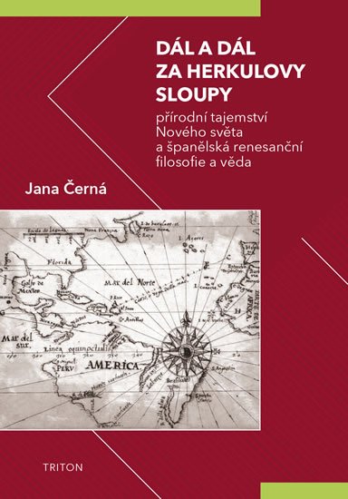 Černá Jana: Dál a dál za Herkulovy sloupy - Přírodní tajemství Nového světa a španělská Černá Jana: Dál a dál za Herkulovy sloupy - Přírodní tajemství Nového světa a španělská