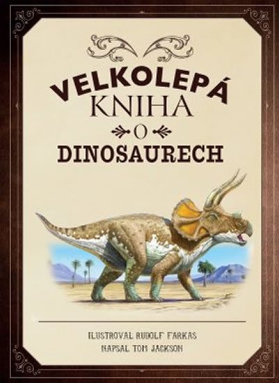 Jackson Tom: Velkolepá kniha o dinosaurech