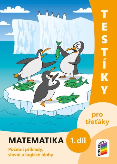 neuveden: Testíky pro třeťáky – matematika, 1. díl (barevný pracovní sešit)
