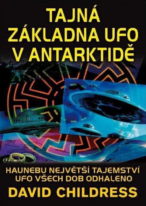 Childress David Hatcher: Tajná základna UFO v Antarktidě Childress David Hatcher: Tajná základna UFO v Antarktidě