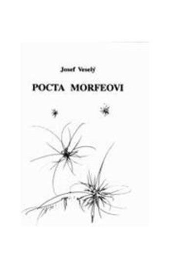 Veselý Josef: Pocta Morfeovi Veselý Josef: Pocta Morfeovi
