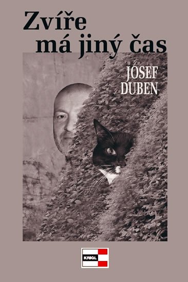 Duben Josef: Zvíře má jiný čas Duben Josef: Zvíře má jiný čas