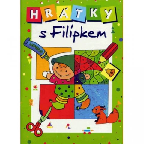 neuveden: Hrátky s Filípkem - Vystřihovánky, nalepovánky A4 neuveden: Hrátky s Filípkem - Vystřihovánky, nalepovánky A4