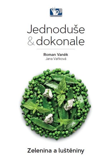 Vaněk Roman: Zelenina a luštěniny - Jednoduše & dokonale Vaněk Roman: Zelenina a luštěniny - Jednoduše & dokonale