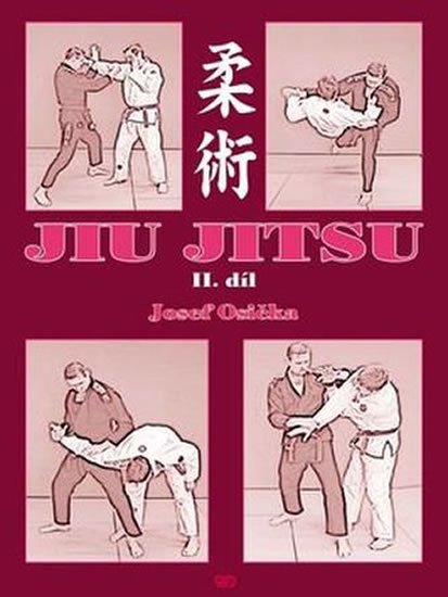 Osička Josef: Jiu Jitsu II. díl Osička Josef: Jiu Jitsu II. díl