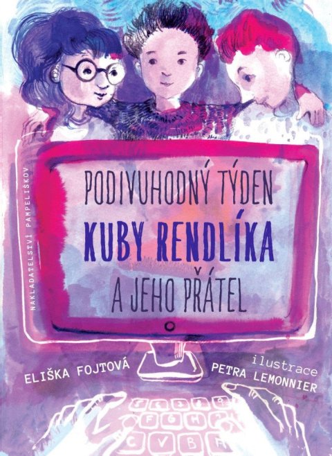 Fojtová Eliška: Podivuhodný týden Kuby Rendlíka a jeho přátel