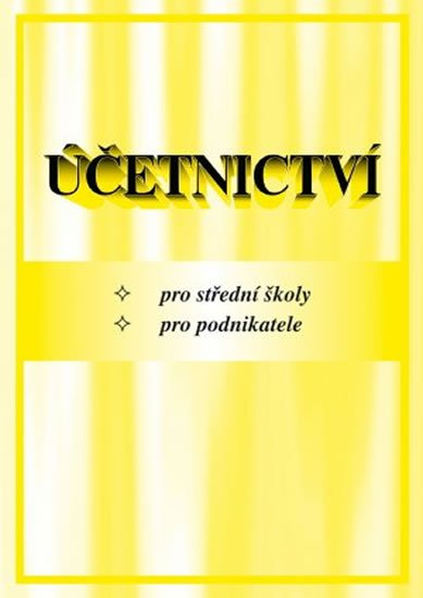neuveden: Účetnictví pro SŠ a pro podnikatele neuveden: Účetnictví pro SŠ a pro podnikatele