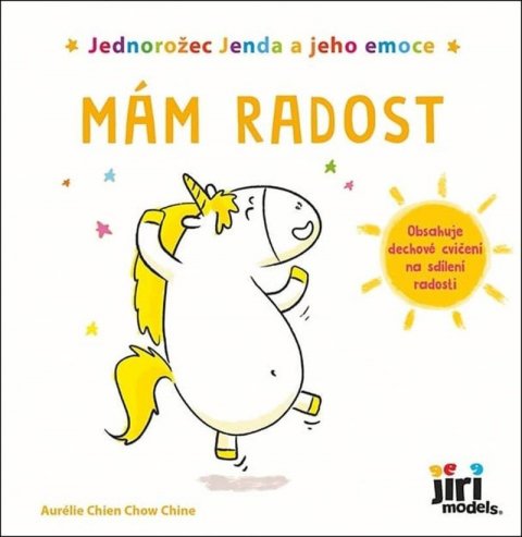 Chine Aurélie Chien Chow: Jednorožec Jenda a jeho emoce Mám radost Chine Aurélie Chien Chow: Jednorožec Jenda a jeho emoce Mám radost