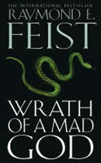 Feist Raymond E.: Wrath of a Mad God