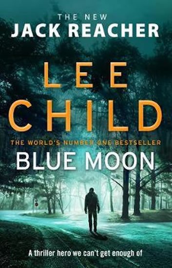 Child Lee: Blue Moon : (Jack Reacher 24)