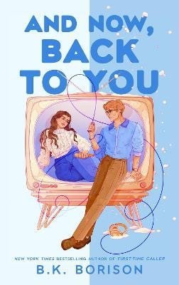 B.K. Borison: And Now, Back to You
