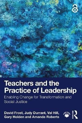 Frost David: Teachers and the Practice of Leadership
