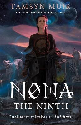 Muir Tamsyn: Nona the Ninth