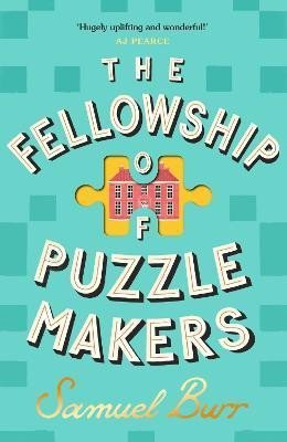 Burr Samuel: The Fellowship of Puzzlemakers: The most hotly-anticipated, extraordinary a