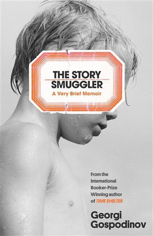 Gospodinov Georgi: The Story Smuggler