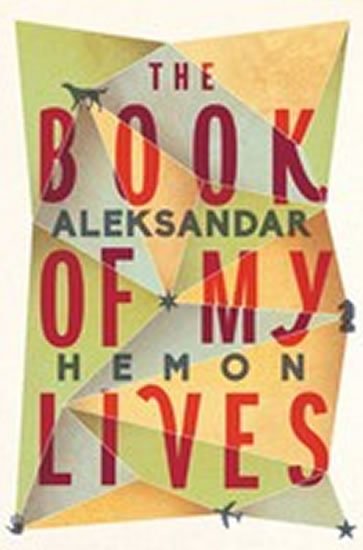 Hemon Aleksandar: The Book of My Lives