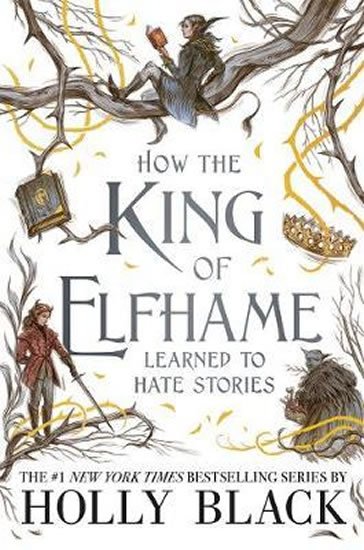 Blacková Holly: How the King of Elfhame Learned to Hate Stories (The Folk of the Air series Blacková Holly: How the King of Elfhame Learned to Hate Stories (The Folk of the Air series