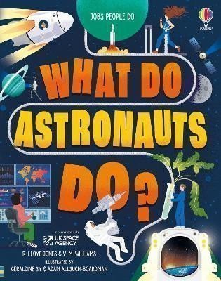 Jones Rob Lloyd: What Do Astronauts Do?