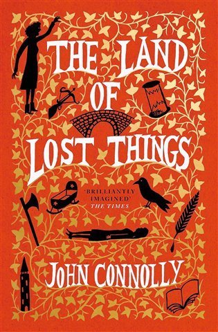 Connolly John: The Land of Lost Things: the highly anticipated follow up to The Book of Lo Connolly John: The Land of Lost Things: the highly anticipated follow up to The Book of Lo