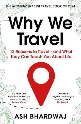 Bhardwaj Ash: Why We Travel