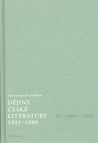 Janoušek Pavel: Dějiny české literatury 1945-1989 - IV.díl 1969-1989+CD