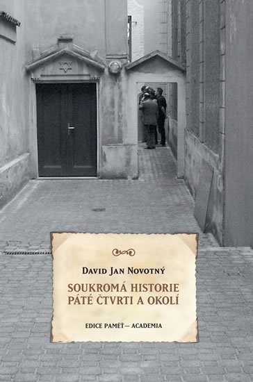 Novotný David Jan: Soukromá historie Páté čtvrti a okolí