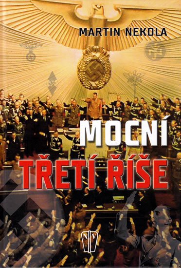 Nekola Martin: Mocní Třetí říše