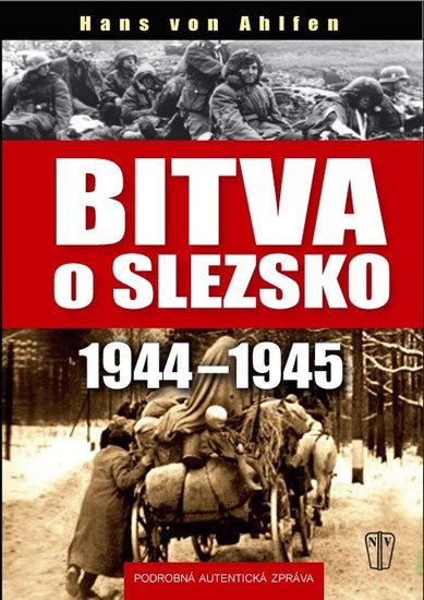 von Ahlfen Hans: Bitva o Slezsko 1944-1945