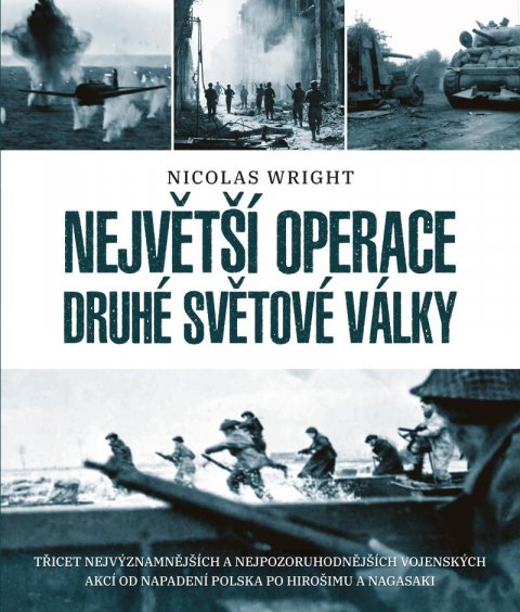 Wright Nicolas: Největší operace druhé světové války