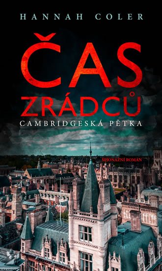 Coler Hannah: Čas zrádců - Cambridgeská pětka