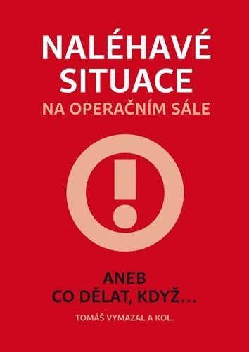 Vymazal Tomáš: Naléhavé situace na operačním sále aneb Co dělat, když...