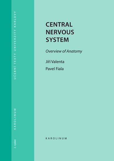 Valenta Jiří: Central Nervous System Overview of Anatomy