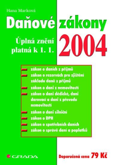 Marková Hana: Daňové zákony - ÚZ platná k 1.1.2004