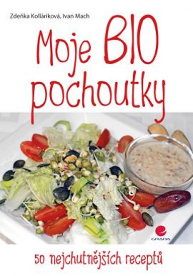 Mach Ivan: Moje BIO pochoutky - 50 nejchutnějších