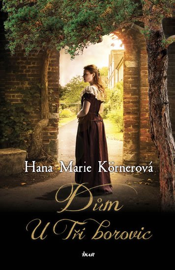 Körnerová Hana Marie: Dům U Tří borovic Körnerová Hana Marie: Dům U Tří borovic