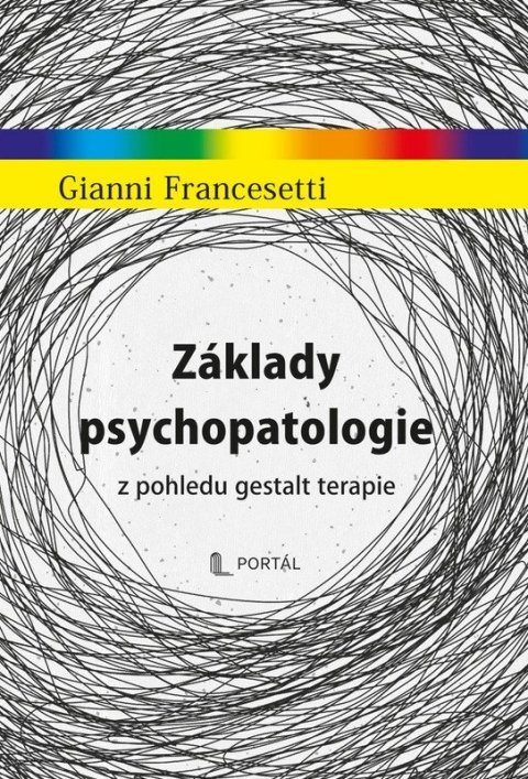 Francesetti Gianni: Základy psychopatologie z pohledu gestalt terapie