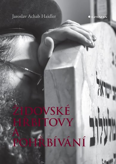 Haidler Jaroslav Achab: Židovské hřbitovy a pohřbívání