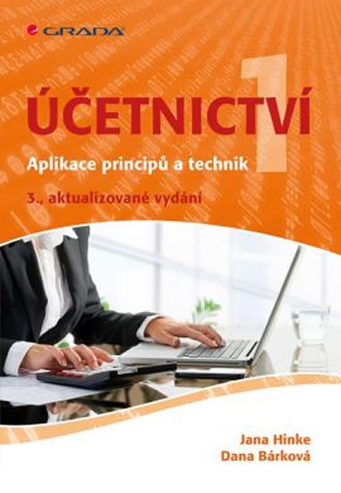 Hinke Jana: Účetnictví 1 - Aplikace principů a technik