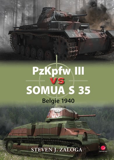 Zaloga J. Steven: PzKpfw III vs Somua S 35 - Belgie 1940