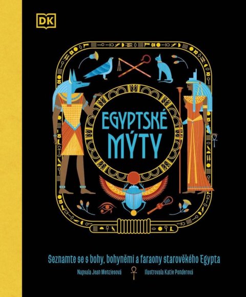 Menziesová Jean: Egyptské mýty - Seznamte se s hrdiny, bohy a nestvůrami starověkého Egypta Menziesová Jean: Egyptské mýty - Seznamte se s hrdiny, bohy a nestvůrami starověkého Egypta