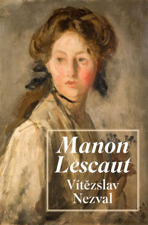 Nezval Vítězslav: Manon Lescaut Nezval Vítězslav: Manon Lescaut