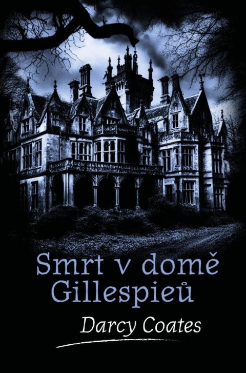 Coates Darcy: Smrt v domě Gillespieů Coates Darcy: Smrt v domě Gillespieů