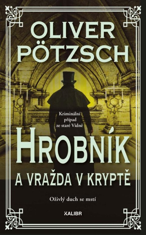 Pötzsch Oliver: Hrobník a vražda v kryptě Pötzsch Oliver: Hrobník a vražda v kryptě