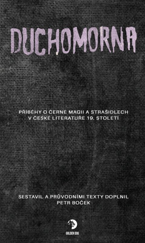 kolektiv autorů: Duchomorna - Příběhy o černé magii a strašidlech v české literatuře 19. sto