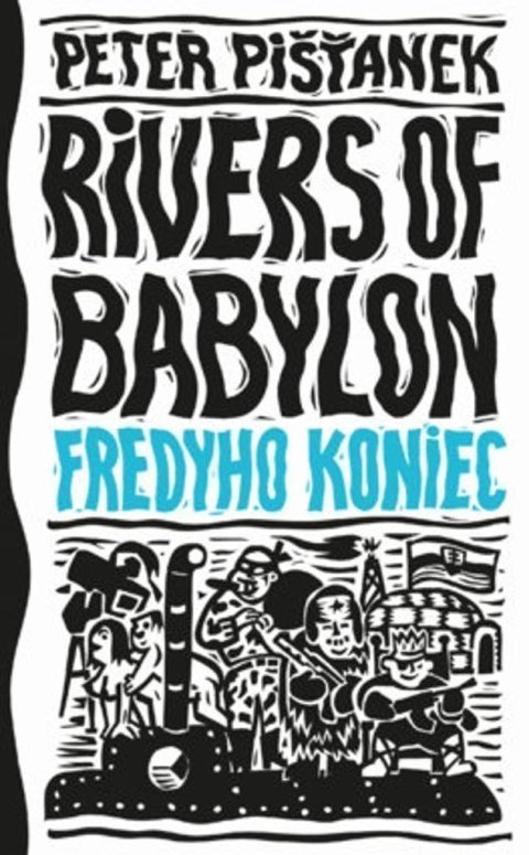 Pišťanek Peter: Rivers of Babylon 3 - Fredyho koniec (slovensky)