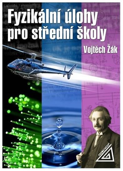 Žák Vojtěch: Fyzikální úlohy pro střední školy Žák Vojtěch: Fyzikální úlohy pro střední školy
