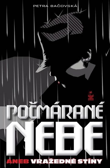 Bačovská Petra: Počmárané nebe aneb vražedné stíny