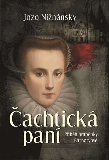 Nižnánsky Jožo: Čachtická paní Nižnánsky Jožo: Čachtická paní